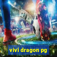 vivi dragon pg